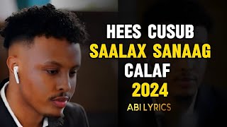 SAALAX SANAAG  CALAF  HEES CUSUB 2024 LYRICS [upl. by Mahseh708]