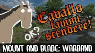 Mount and Blade Warband  Fammi scendere CAVALLO [upl. by Ursulina]