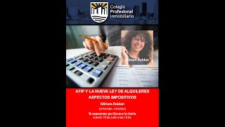 CPI TV AFIP Y LA NUEVA LEY DE ALQUILERES ASPECTOS IMPOSITIVOS MIRIAM ROLDAN CPCECABA ZOOM CUCICBA [upl. by Clerk]