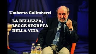 Umberto Galimberti  LA BELLEZZA LEGGE SEGRETA DELLA VITA Vacanze dellAnima 210716 [upl. by Edecrem]