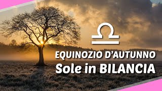 Equinozio dautunno Sole in BILANCIA [upl. by Thecla415]