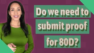 Do we need to submit proof for 80D [upl. by Aitenev]