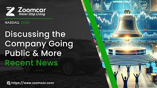 Zoomcar Discussing the Company Going Public amp More Recent News [upl. by Con]