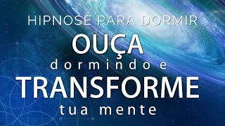 HIPNOSE PARA DORMIR – OUÇA DORMINDO E TRANSFORME SUA MENTE SONO PROFUNDO MEDITAÇÃO PARA DORMIR [upl. by Naitsabes174]