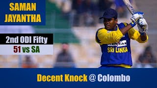 SAMAN JAYANTHA  2nd ODI Fifty  51  Colombo  SOUTH AFRICA tour of SRI LANKA 2004 [upl. by Enelyad398]