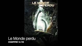 Le Monde perdu  Chapitre 14 16  Livre audio [upl. by Oiluarb]