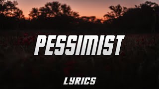 Lithe  Pessimist Lyrics [upl. by Kessia]