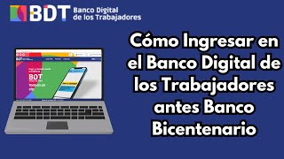 Cómo Ingresar en el Banco Digital de los Trabajadores antes Banco Bicentenario 2024 CARALBERZ [upl. by Napoleon]