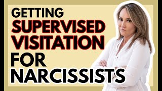 Getting Supervised Visitation for Narcissists or Anyone [upl. by Paulette461]