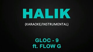 Halik  Gloc 9 ft Flow G KaraokeInstrumental Cover [upl. by Darej832]