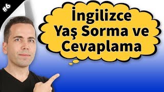 İngilizce Yaş Sorma ve Cevaplama 6 [upl. by Kablesh783]