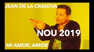 Jean de la Craiova  Mi amor mi amor  Oficial Video  2019 [upl. by Kanter197]