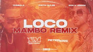 LOCO REMIX 1M  Justin Quiles Chimbala Zion amp Lennox Xoel Muiños amp Peter Moss Mambo Remix [upl. by Fanya]