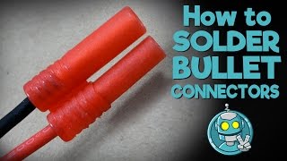 How to Solder Bullet Connectors [upl. by Toh250]