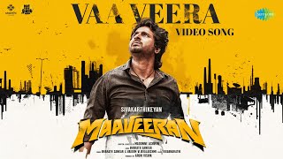 Vaa Veera  Video Song  Maaveeran  SivakarthikeyanAditi Shankar  Bharath Sankar  Madonne Ashwin [upl. by Ailahk]