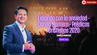 Lidiando con la ansiedad Danilo Montero Prédicas Cristianas 2020 [upl. by Scottie]