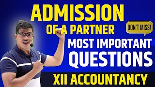 Most Important questions  ADMISSION OF A PARTNER  Class 12 Accounts Pre board amp Board 2024 cbse [upl. by Dorree579]