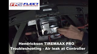 Hendrickson TIREMAAX PRO troubleshooting Air leak coming from controller [upl. by Maidy]