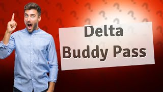 What is a Delta Buddy Pass [upl. by Heller]