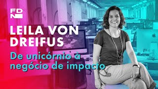 De unicórnio a negócio de Impacto Leila Von Dreifus no Fora da Norma Podcast [upl. by Refennej]