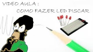 Como Fazer um Led Piscar FACIL [upl. by Aneez]