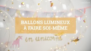 Ballons lumineux à faire soimême [upl. by Fisken]