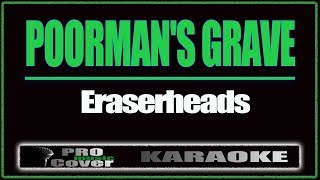 Poormans grave  ERASERHEADS KARAOKE [upl. by Leelahk]