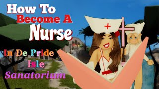 How to Become a Nurse in De Pride Sanatorium🥉 [upl. by Vinita]