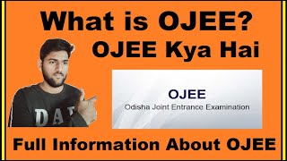 What is OJEE  OJEE Full Form OJEE Kya Hai OJEE Explained in Hindi  Know Detail About OJEE [upl. by Tijnar]