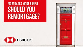 Should I remortgage  Mortgages Made Simple  HSBC UK [upl. by Mairam]