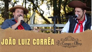 De Campo e Alma  João Luiz Corrêa 14042019 [upl. by Rednael]