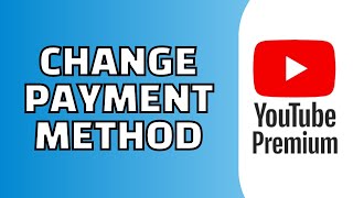 How to Change Payment Method on Youtube Membership Youtube Premium Youtube TV etc [upl. by Cate]