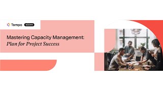 Webinar Mastering Capacity Management  Plan for Project Success [upl. by Carrew]