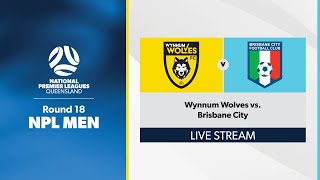 NPL Men Round 18  Wynnum Wolves vs Brisbane City [upl. by Lovato]