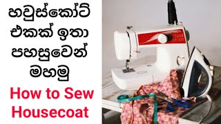 how to sew a night dress housecoat  හවුස්කෝට් එකක් මහමු [upl. by Senilec]