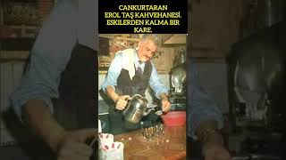 CANKURTARAN EROL TAŞ KAHVEHANESİ ESKİLERDEN KALMA BİR KARE Cankurtaran ErolTaş Kahvehane [upl. by Camellia]