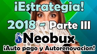 Estrategia Neobux 2018  Nuevas recomendaciones y consejos  Autopago y Autorenovación PARTE 3 [upl. by Ardnajela]