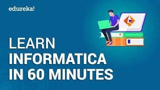 Informatica Tutorial  Learn Informatica In 60 Minutes  Informatica PowerCenter Training  Edureka [upl. by Lekzehcey]