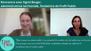 Rencontre avec Sigrid Berger fondatrice de Profil Public [upl. by Irmgard632]