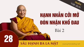 28 Sáu Hạnh Ba La Mật  Hạnh Nhẫn Cởi Mở Đón Nhận Khổ Đau Bài 2  Ngày 090423 [upl. by Melisa]