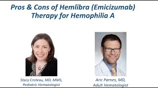 Webinar Pros amp Cons of Hemlibra Therapy for Hemophilia [upl. by Karly902]