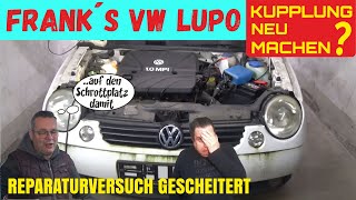 VW Lupo Kupplungswechsel gescheitert  Reparatur läuft schief KEINE ANLEITUNG [upl. by Adnaloj]