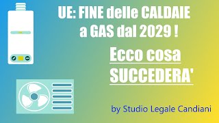 Fine delle caldaie a GAS fra pochi anni cambia tutto Ecco cosa devi fare [upl. by Marcy574]