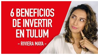 6 Beneficios de Invertir en Tulum 2024 [upl. by Helen]