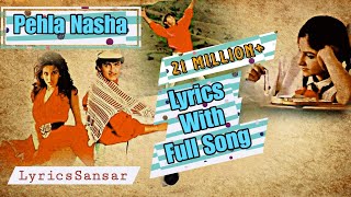 Pehla Nasha Full Song with Lyrics  Udit Narayan  Sadhana Sargam  Love Songs 2015 [upl. by Iaverne160]