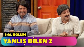 Yanlış Bilen 2  346 Bölüm Güldür Güldür Show [upl. by Juno]