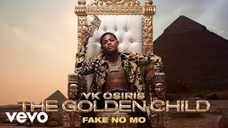 YK Osiris  Fake No Mo Official Audio [upl. by Bringhurst62]