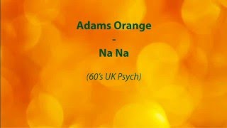 Adams Orange  Na Na 60s [upl. by Ihcelek]