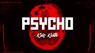 Kris Keith  Psycho remastered [upl. by Ysdnil]