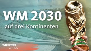 Fußball WM 2030 in sechs Ländern auf drei Kontinenten  Aktuelle Stunde [upl. by Ttesil]